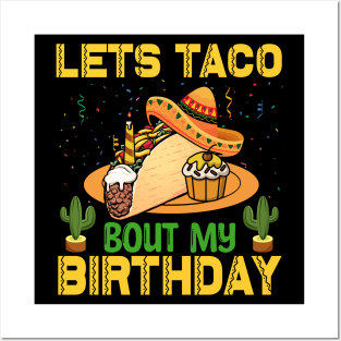 Lets Taco Bout My Birthday funny mexican taco day Posters and Art